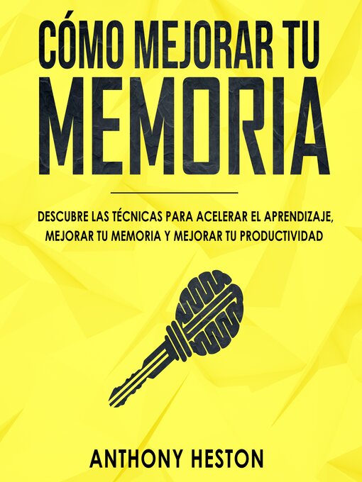 Title details for Cómo Mejorar tu Memoria by Anthony Heston - Available